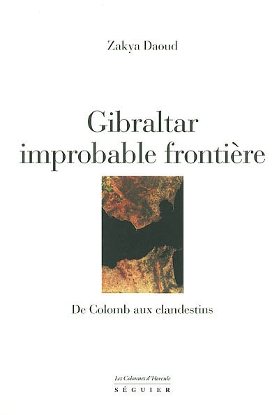 Gibraltar, improbable frontière : de Colomb aux clandestins