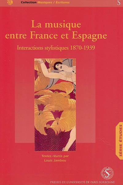 La musique entre France et Espagne : interactions stylistiques. 1 , 1870-1939