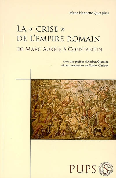 La "crise" de l'Empire romain de Marc Aurèle à Constantin : mutations, continuités, ruptures