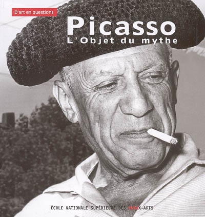 Picasso : l'objet du mythe
