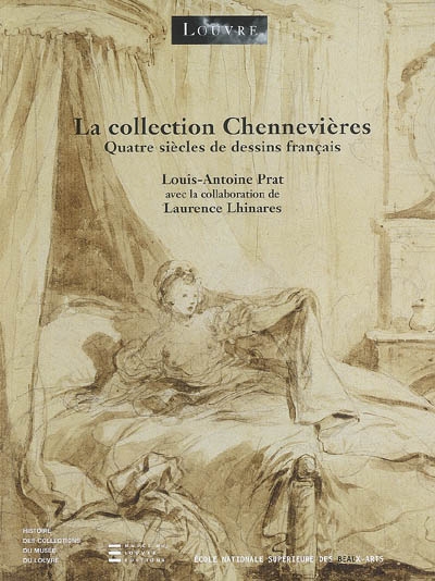 La collection Chennevières : quatre siècles de dessins français : histoire des collections du musée du Louvre