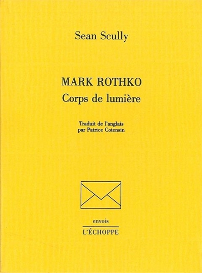 Mark Rothko : corps de lumière