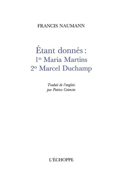 Etant donnés : 1° Maria Martins, 2° Marcel Duchamp