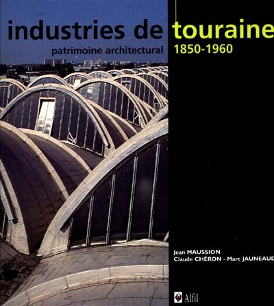 Patrimoine des industries de Touraine