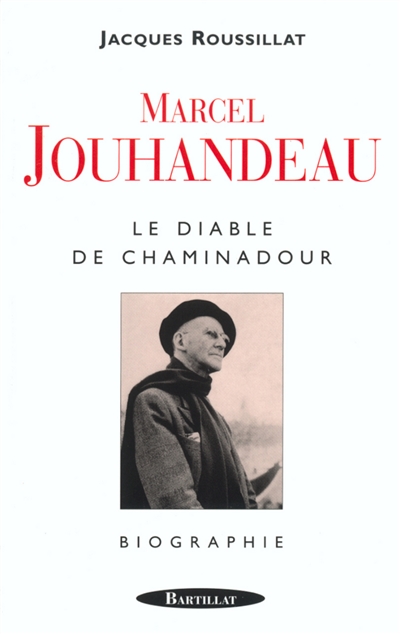 Marcel Jouhandeau : le diable de Chaminadour