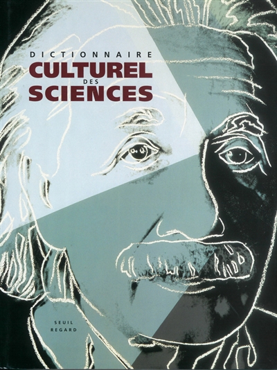 Dictionnaire culturel des sciences : art, littérature, cinéma, sociologie, mythe...