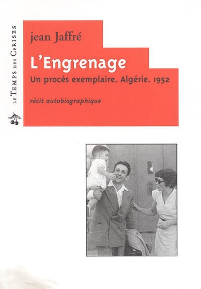 L'engrenage : un procès exemplaire, Algérie, 1952