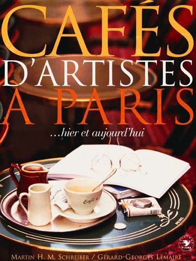 Cafés d'artistes à Paris... hier et aujourd'hui