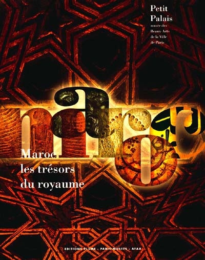 Maroc : les trésors du royaume : exposition, Paris, Petit-palais, 1999