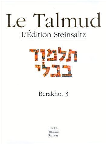 Le Talmud : l'édition Steinsaltz. IX , Berakhot. 3