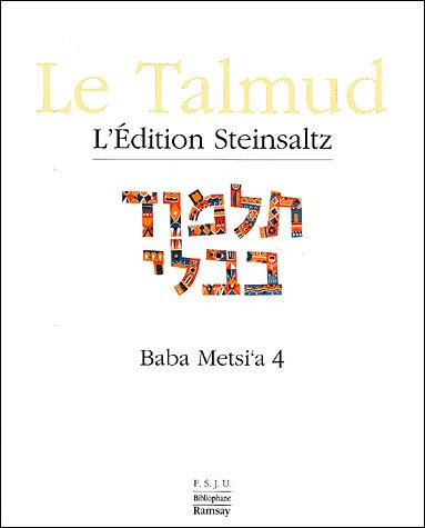 Le Talmud : l'édition Steinsaltz. XVI , Baba Metsiʽa. 4