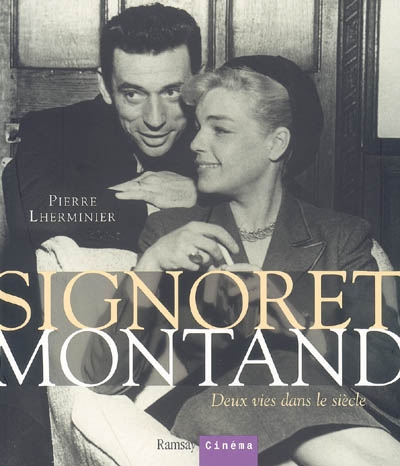 Signoret, Montand : deux vies dans le siècle
