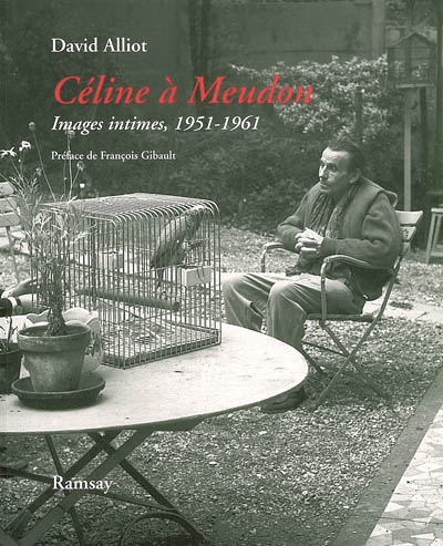 Céline à Meudon : images intimes, 1951-1961 Suivi de Mon voisin Louis-Ferdinand Céline