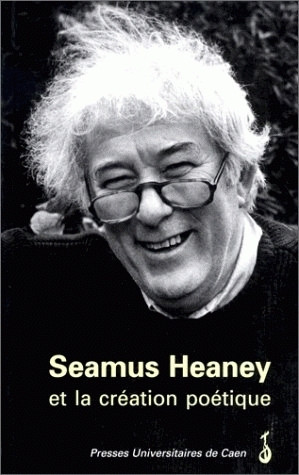 Seamus Heaney et la création poétique