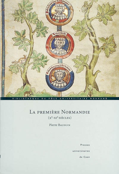 La première Normandie, Xe-XIe siècles : sur les frontières de la Haute-Normandie, identité et construction d'une principauté