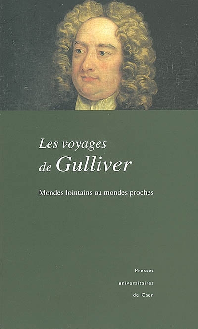 "Les voyages de Gulliver" : mondes lointains ou mondes proches