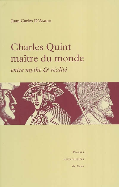 Charles Quint maître du monde : entre mythe et réalité