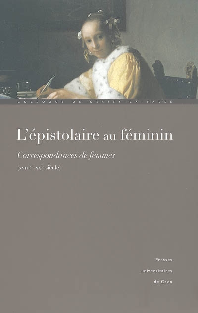 L'épistolaire au féminin : correspondances de femmes, XVIIIe-XXe siècle