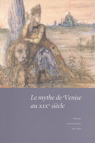 Le mythe de Venise au XIXe siècle : débats historiographiques et représentations littéraires