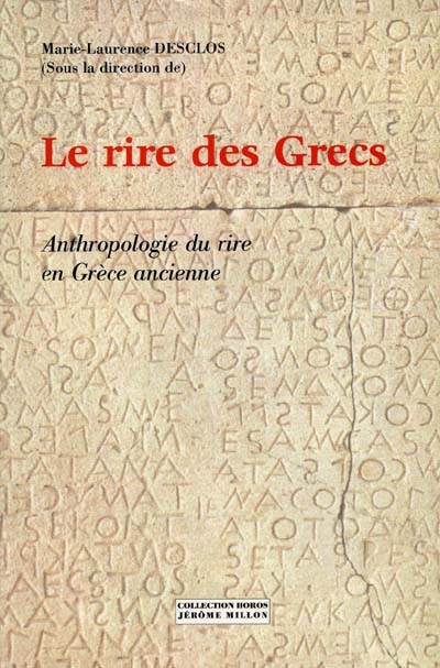 Le rire des Grecs : anthropologie du rire en Grèce ancienne