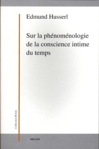 Sur la phénoménologie de la conscience intime du temps : 1893-1917