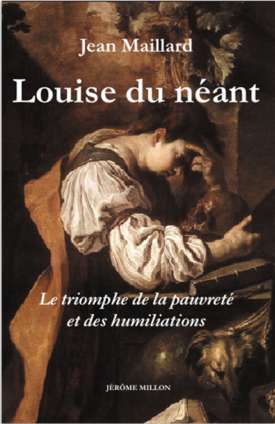 Louise du Néant ou Le triomphe de la pauvreté et des humiliations : 1732