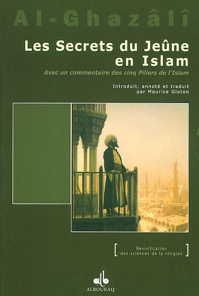 Les secrets du jeûne en islam : la vivification des sciences de la religion...