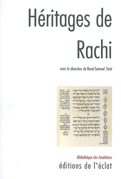 Héritages de Rachi : [actes du colloque scientifique organisé à l'occasion de la commémoration du 900ème anniversaire de la disparition de Rachi, Troyes-Paris, 27-29 juin 2005]