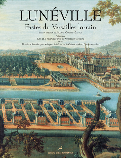 Lunéville : fastes du Versailles lorrain. 1