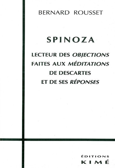 Spinoza, lecteur des "Objections" faites aux "Méditations" de Descartes et de ses "Réponses"