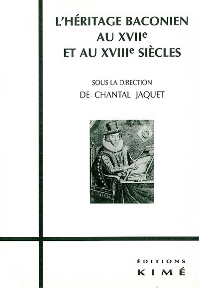 L'héritage baconien au XVIIe et au XVIIIe siècles [journée d'études, Paris, 11 décembre 1999]