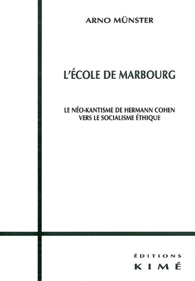 L'École de Marbourg : le néo-kantisme de Hermann Cohen vers le socialisme éthique ?