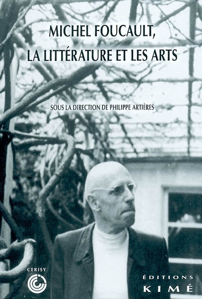 Michel Foucault, la littérature et les arts : actes du Colloque de Cerisy, juin 2001