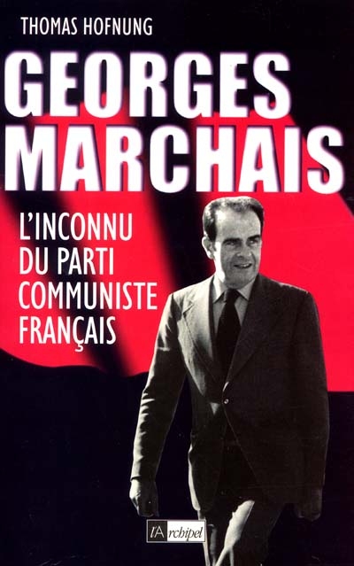 Georges Marchais : l'inconnu du PCF