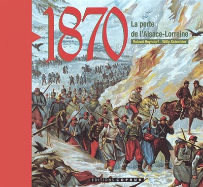 1870 : la perte de l'Alsace-Lorraine : 1870