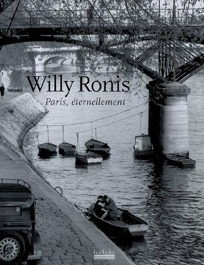 Willy Ronis : Paris, éternellement