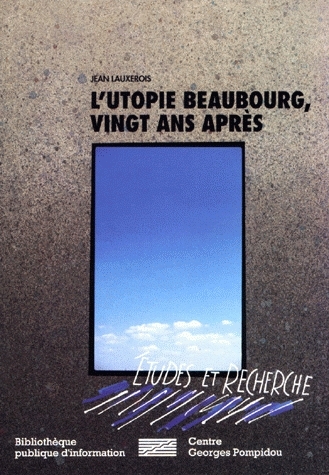 L'Utopie Beaubourg : vingt ans après