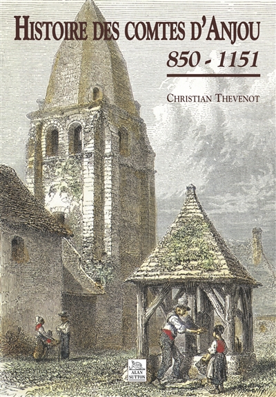 Histoire des comtes d'Anjou : 850-1151