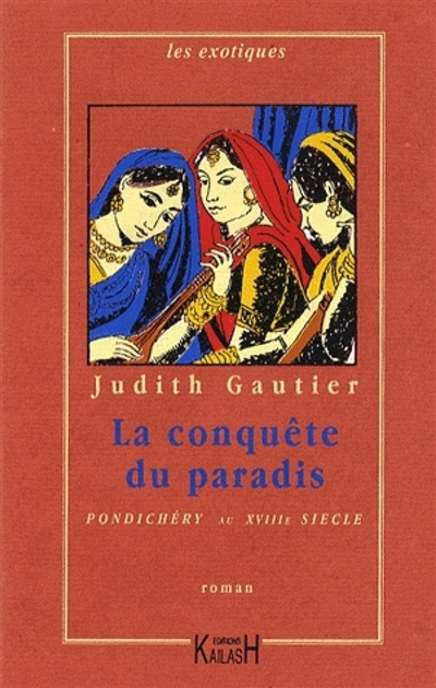 La conquête du paradis : Pondichéry au XVIIIe siècle : roman