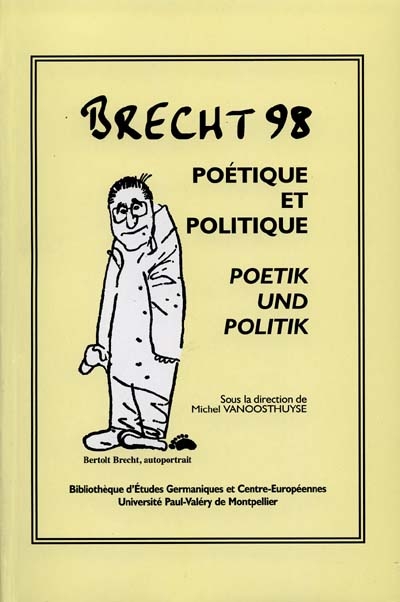 Brecht 98 : poétique et politique, Poetik und Politik