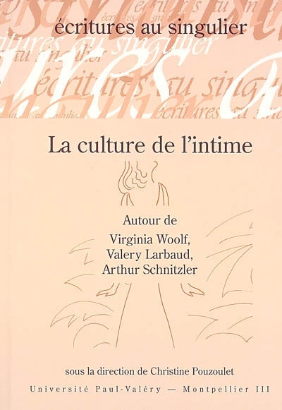 La culture de l'intime : autour de Virginia Woolf, Valery Larbaud, Arthur Schnitzler