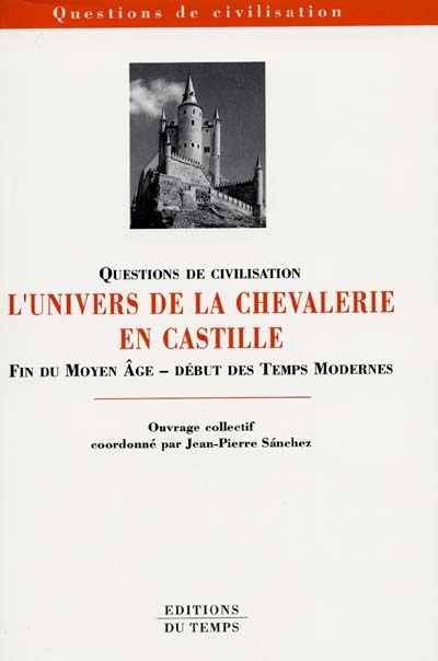 L'univers de la chevalerie en Castille : fin du Moyen âge-début des Temps modernes