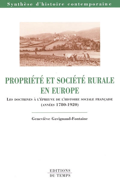 Propriété et société rurale en Europe : les doctrines à l'épreuve de l'histoire sociale française : années 1780-1920
