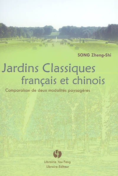 Jardins classiques français et chinois : comparaison de deux modalités paysagères