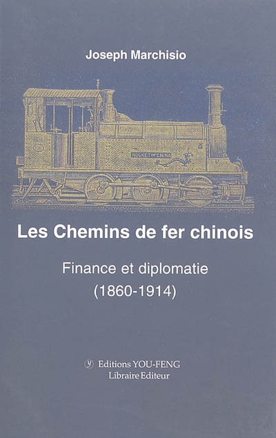 Les chemins de fer chinois : finance et diplomatie (1860-1914)
