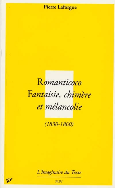 Romanticoco, fantaisie, chimère et mélancolie, 1830-1860