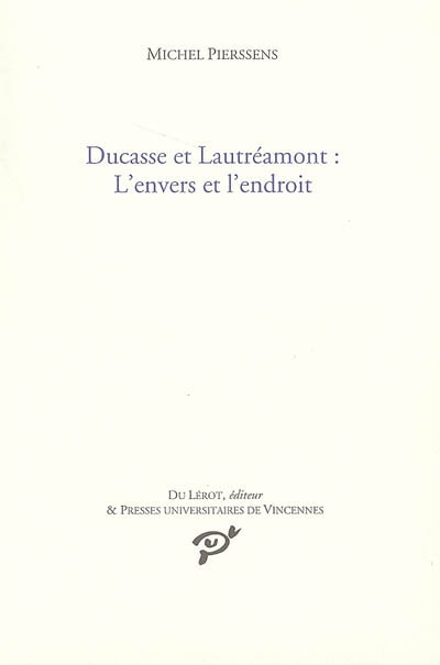 Ducasse et Lautréamont : l'envers et l'endroit