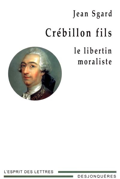 Crébillon fils, le libertin moraliste