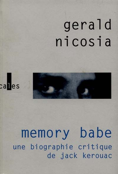 Memory Babe : une biographie critique de Jack Kerouac