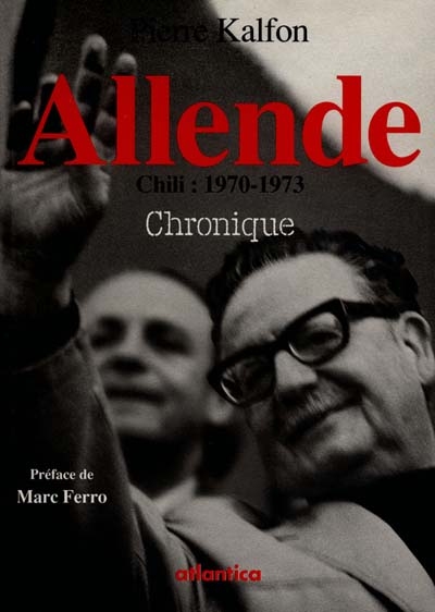 Allende : Chili, 1970-1973 : chronique